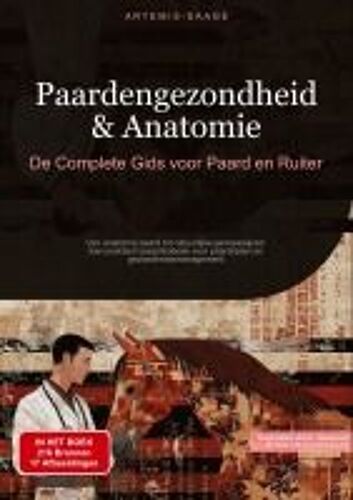 Paardengezondheid & Anatomie: De Complete Gids Voor Paard En Ruiter