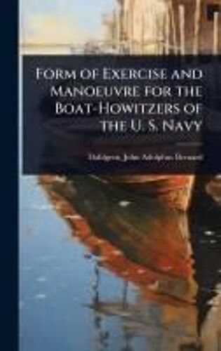 Form Of Exercise And Manoeuvre For The Boat-Howitzers Of The U. S. Navy