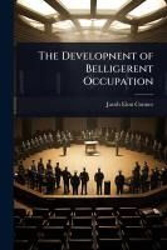 The Developnent Of Belligerent Occupation