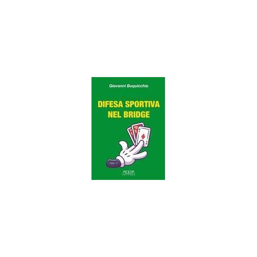 Difesa Sportiva Nel Bridge. Come Vincere Al Bridge Indipendentemente Dalle Migliori Carte