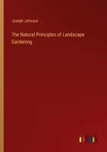The Natural Principles Of Landscape Gardening