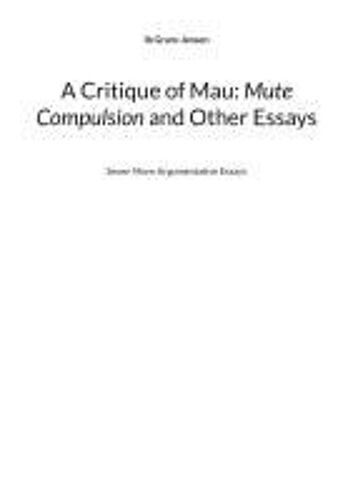 A Critique Of Mau: Mute Compulsion And Other Essays