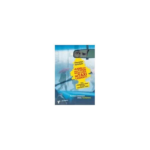 'kann Ich Den Typen Nicht Hier Im Taxi Lassen?'