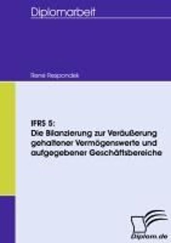 Ifrs 5: Die Bilanzierung Zur Veräußerung Gehaltener Vermögenswerte Und Aufgegebener Geschäftsbereiche