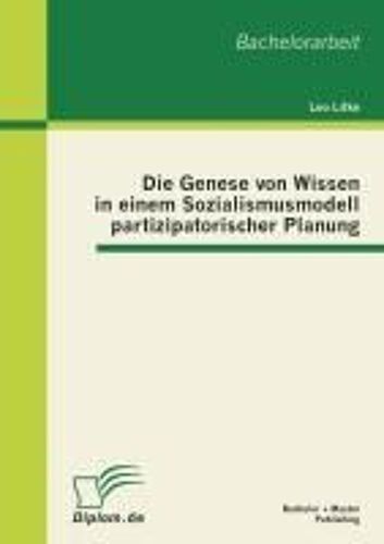 Die Genese Von Wissen In Einem Sozialismusmodell Partizipatorischer Planung