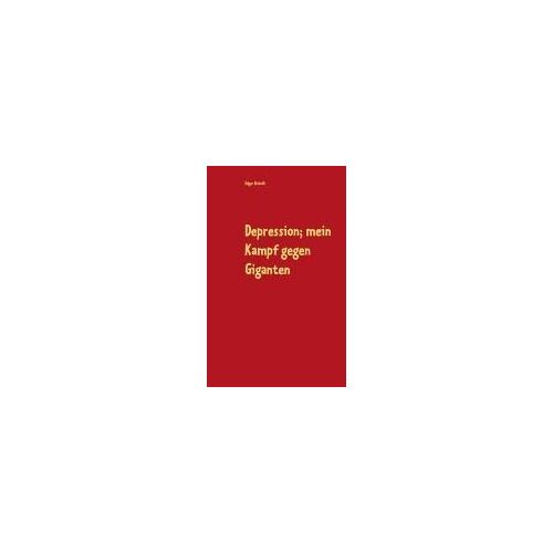 Depression; Mein Kampf Gegen Giganten