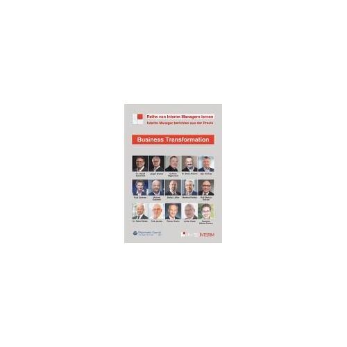 Business Transformation: Interim Manager Berichten Aus Der Praxis