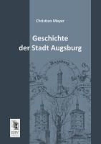Geschichte Der Stadt Augsburg