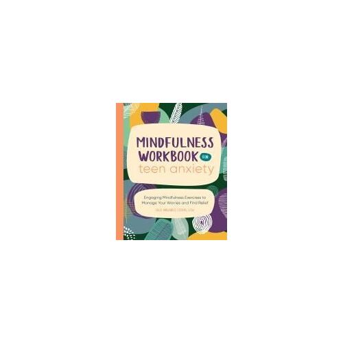 Mindfulness Workbook For Teen Anxiety