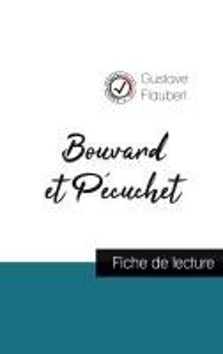Bouvard Et Pécuchet De Gustave Flaubert (Fiche De Lecture Et Analyse Complète De L'oeuvre)