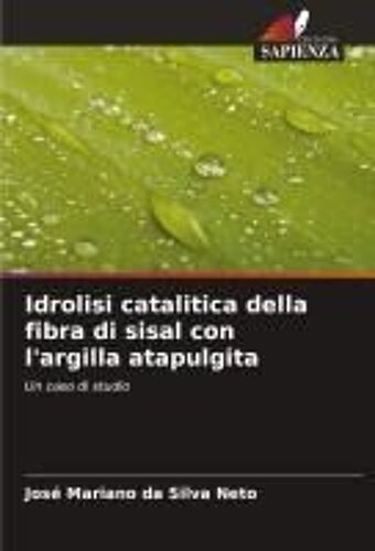 Idrolisi Catalitica Della Fibra Di Sisal Con L'argilla Atapulgita
