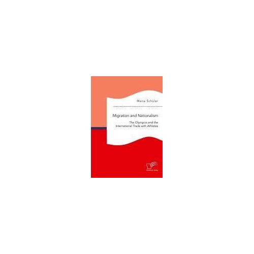 Migration And Nationalism. The Olympics And The International Trade With Athletes