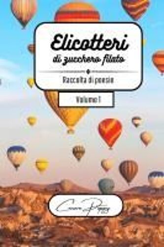 Elicotteri Di Zucchero Filato Volume 1