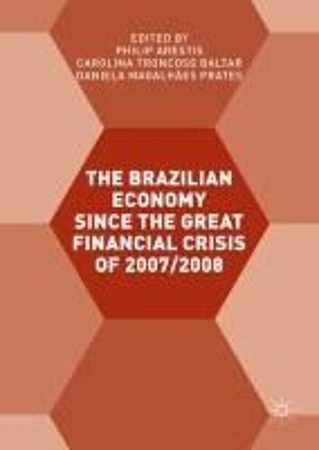 The Brazilian Economy Since The Great Financial Crisis Of 2007/2008