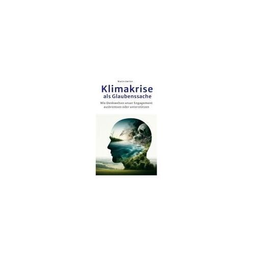 Klimakrise Als Glaubenssache