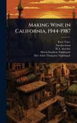 Making Wine In California, 1944-1987