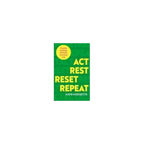 Act, Rest, Reset, Repeat