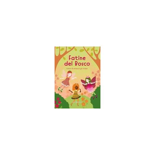 Fatine Del Bosco. Colora & Attacca Gli Sticker