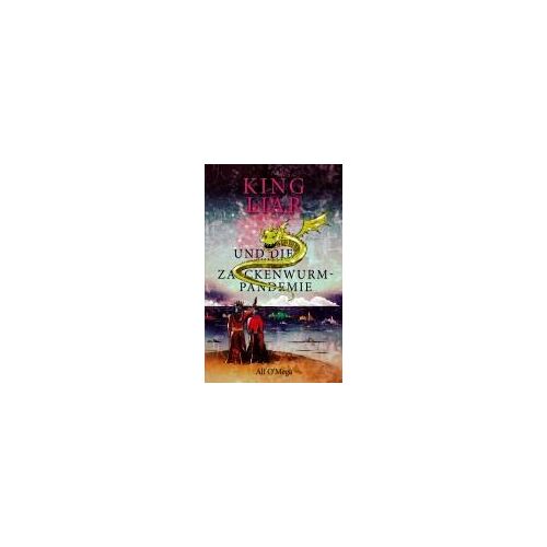 King Liar Und Die Zackenwurm-Pandemie