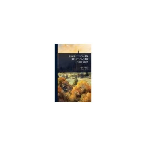 Collection De Relations De Voyages