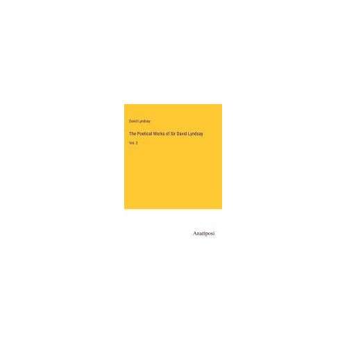 The Poetical Works Of Sir David Lyndsay