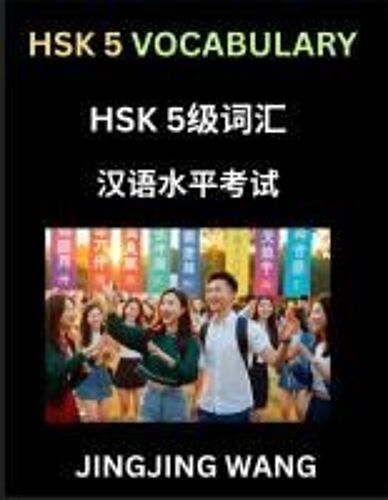 Hsk Level 5 Vocabulary- Self-Learn Words, Example Sentences, Essays To Prepare Hsk 1 Test, A Guide To Prepare And Qualify Mandarin Chinese Language Test