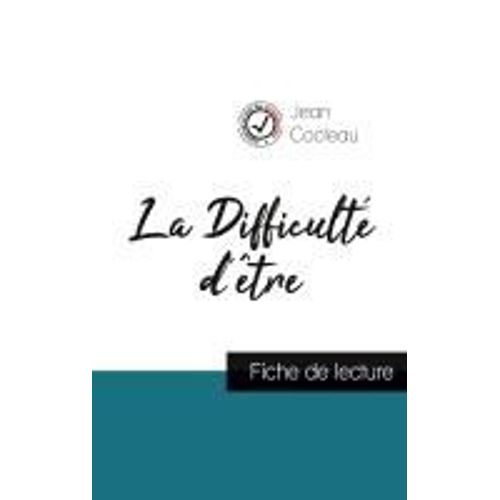 La Difficulté D'être De Jean Cocteau (Fiche De Lecture Et Analyse Complète De L'oeuvre)