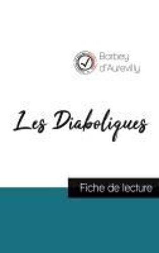 Les Diaboliques De Barbey D'aurevilly (Fiche De Lecture Et Analyse Complète De L'oeuvre)