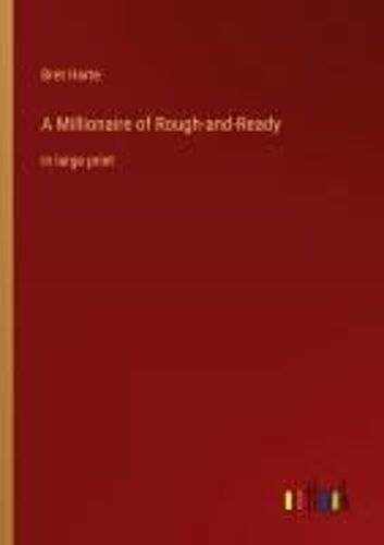 A Millionaire Of Rough-And-Ready
