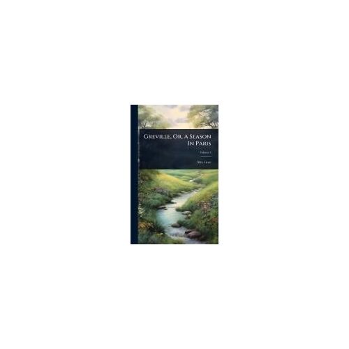 Greville, Or, A Season In Paris