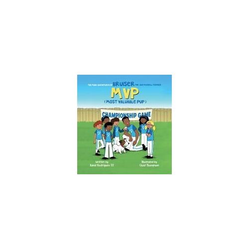 The Many Adventures Of Bruiser The Jack Russell Terrier Mvp (Most Valuable Pup)