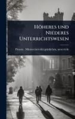 Höheres Und Niederes Unterrichtswesen