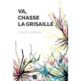 Va, Chasse La Grisaille