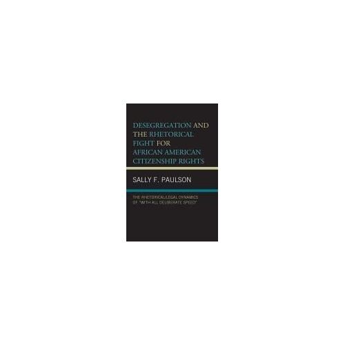 Desegregation And The Rhetorical Fight For African American Citizenship Rights