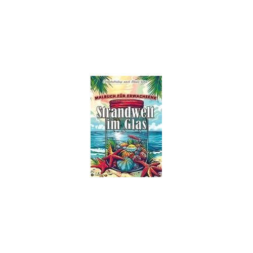 Malbuch Für Erwachsene - Strandwelt Im Glas - Ausmalbilder Zur Entspannung & Stressabbau