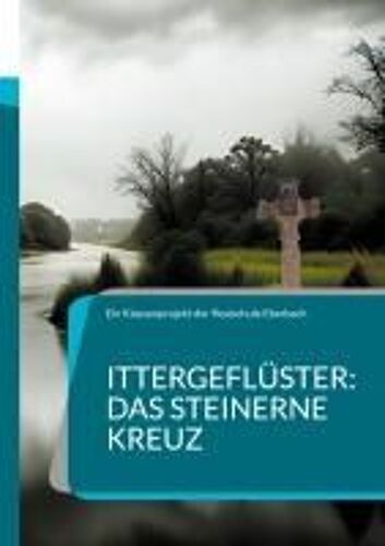 Ittergeflüster: Das Steinerne Kreuz