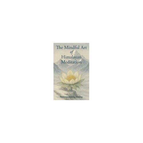 The Mindful Art Of Himalayan Meditation