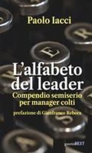 L' Alfabeto Del Leader. Compendio Semiserio Per Manager Colti