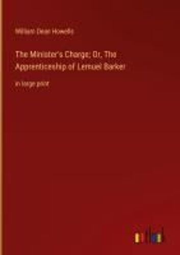 The Minister's Charge; Or, The Apprenticeship Of Lemuel Barker
