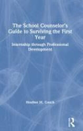 The School Counselor's Guide To Surviving The First Year
