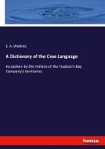 A Dictionary Of The Cree Language