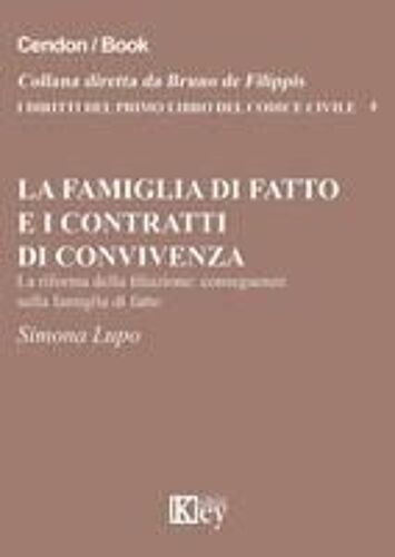 La Famiglia Di Fatto E I Contratti Di Convivenza. La Riforma Della Filiazione. Conseguenze Sulla Famiglia Di Fatto