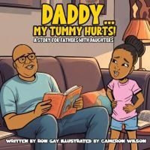 Daddy...My Tummy Hurts! A Story For Fathers With Daughters
