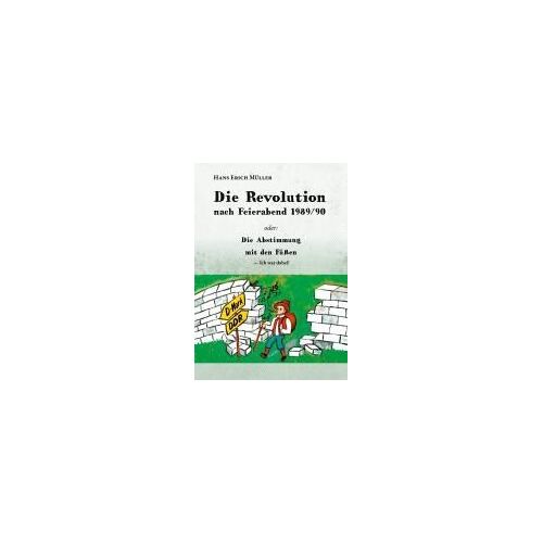 Die Revolution Nach Feierabend 1989/90
