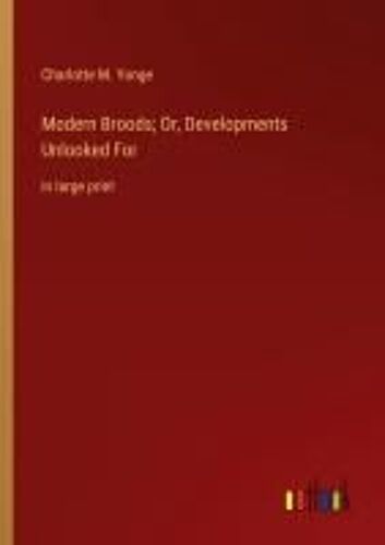 Modern Broods; Or, Developments Unlooked For
