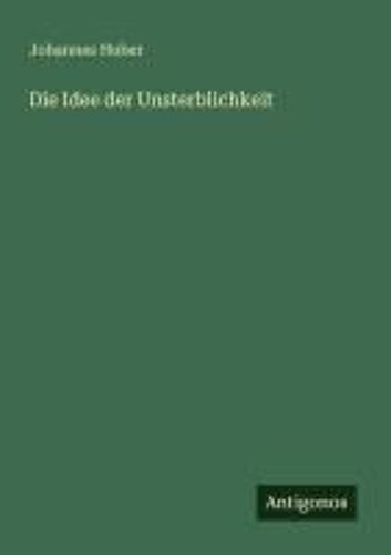 Die Idee Der Unsterblichkeit