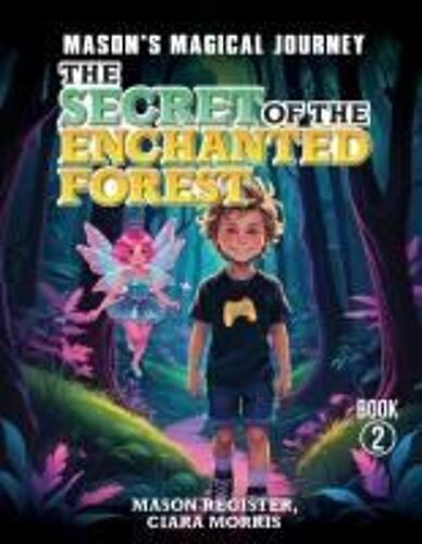 The Secret Of The Enchanted Forest