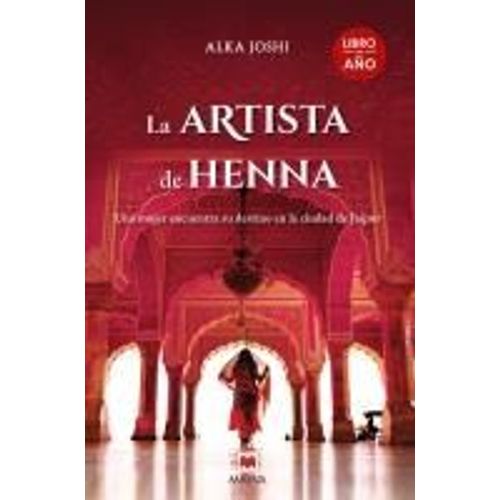 La Artista De Henna : Una Mujer En Busca De Sus Sueños En La Ciudad De Jaipur