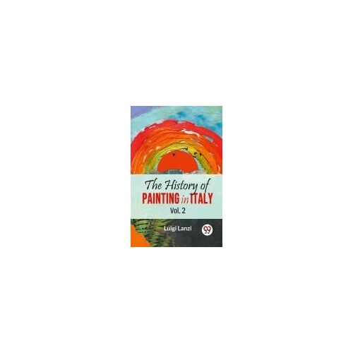 The History Of Painting In Italy Vol. 2