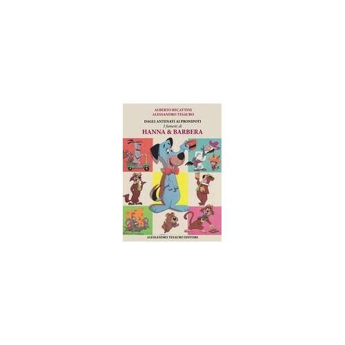 Dagli Antenati Ai Pronipoti. I Fumetti Di Hanna & Barbera